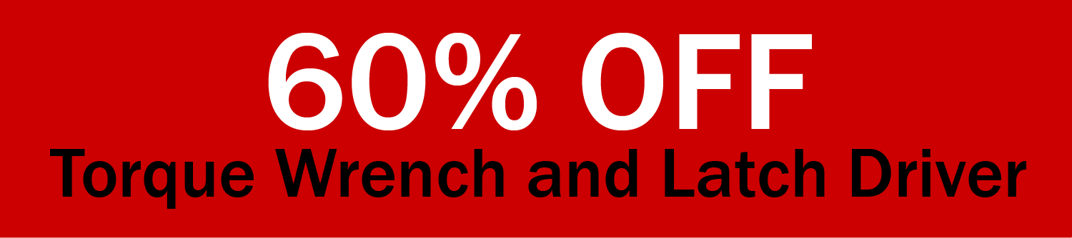 Special Offer for members. 60% torque wrench and latch driver